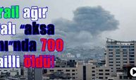 İsrail ağır yaralı “aksa tufanı”nda 700 israilli öldü!