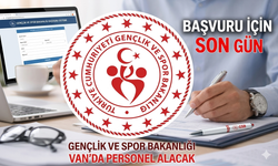 Başvuru İçin Son Gün; Gençlik ve Spor Bakanlığı Van'da personel alacak