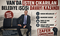 Van’da İşten Çıkarılan Belediye İşçisi Davayı Kazandı