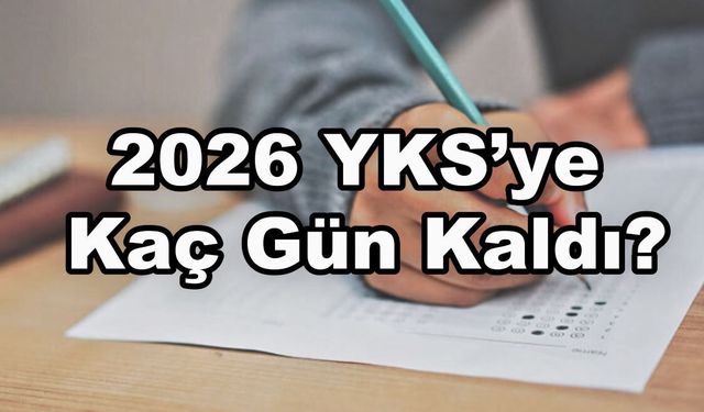 2026 YKS’ye Kaç Gün Kaldı? Üniversite Sınavı İçin Kritik Süreç